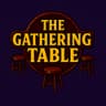 The Gathering Table
